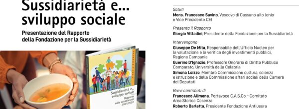 Rapporto della Fondazione per la Sussidiarità: Sussidiarità e Sviluppo Sociale a Centro dell’Incontro di oggi, martedì 6 giugno, a Rende