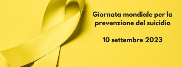 10 settembre 2023 “Giornata Mondiale per la Prevenzione del Suicidio”. L’urgenza della prevenzione